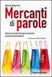 Mercanti di parole. Storia e nomi del giornalismo asservito al potere