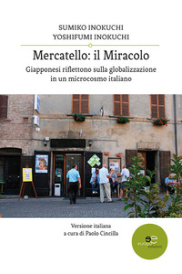 Mercatello: il miracolo - Yoshifumi Inokuchi - Sumiko Inokuchi