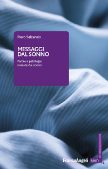 Messaggi dal sonno. Parole e patologie rivelate dal sonno - Piero Salzarulo