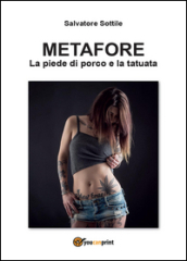 Metafore. La piede di porco e la tatuata