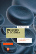 Metafore di scienza. L eredità dalla Genesi a Frankenstein