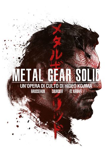 Metal Gear Solid - Un'opera di culto di Hideo Kojima - Denis Brusseax - Mehdi El Kanafi - Nicolas Courcier