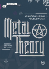 Metal theory. Esegesi del vero metallo