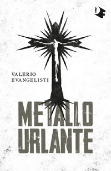 Metallo urlante - Valerio Evangelisti