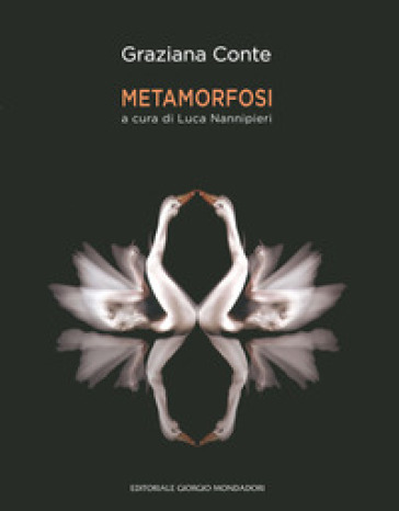 Metamorfosi. Ediz. illustrata - Graziana Conte