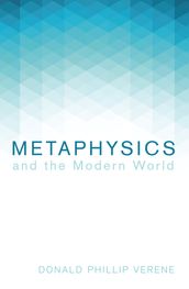 Metaphysics and the Modern World