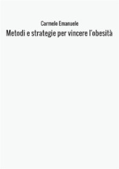 Metodi e strategie per vincere l obesità