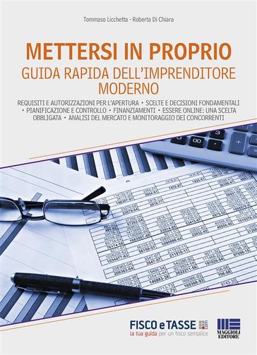 Mettersi in proprio. Guida pratica per l'imprenditore moderno - Roberta Di Chiara - Tommaso Licchetta