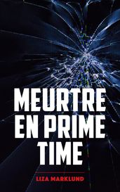 Meurtre en prime time - Une enquête d Annika Bengtzon