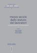 Mezzo secolo dallo statuto dei lavoratori. Politiche del diritto e cultura giuridica