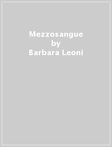 Mezzosangue - Barbara Leoni