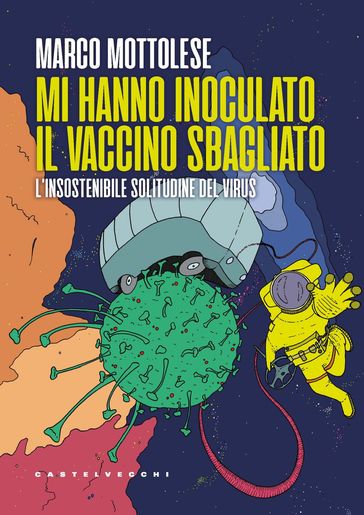 Mi hanno inoculato il vaccino sbagliato - Marco Mottolese