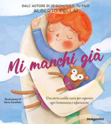 Mi manchi già. Ediz. illustrata - Alberto Pellai