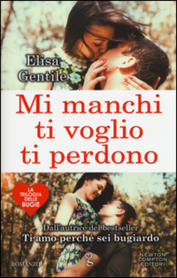 Mi manchi, ti voglio, ti perdono. La trilogia delle bugie - Elisa Gentile