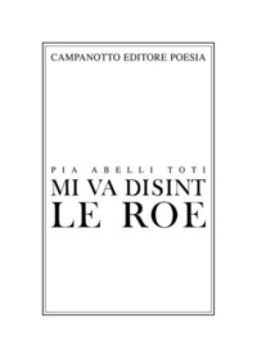 Mi va disint le roe-Mi va dicendo la roggia - Pia Abelli Toti