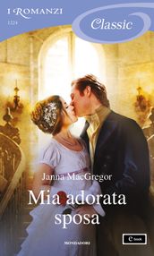 Mia adorata sposa (I Romanzi Classic)