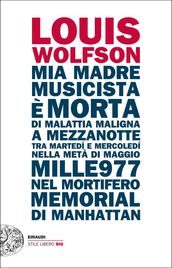 Mia madre, musicista, è morta di malattia maligna a mezzanotte, tra martedí e mercoledí, nella metà di maggio mille977, nel mortifero Memorial di Manhattan