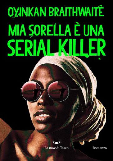 Mia sorella è una serial killer - Oyinkan Braithwaite