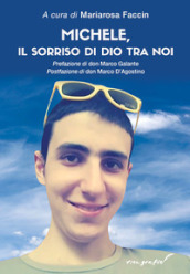 Michele, il sorriso di Dio tra noi