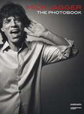 Mick Jagger. The photobook. Ediz. a colori