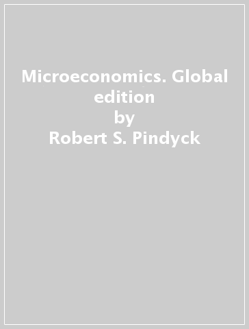 Microeconomics. Global edition - Robert S. Pindyck