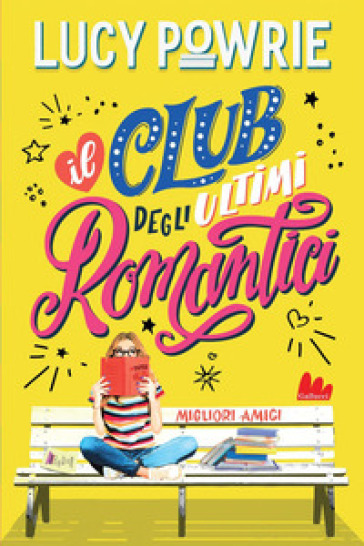 Migliori amici. Il club degli ultimi romantici - Lucy Powrie