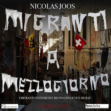 Migranti a Mezzogiorno. Viaggio a Sud - Nicolas Joos