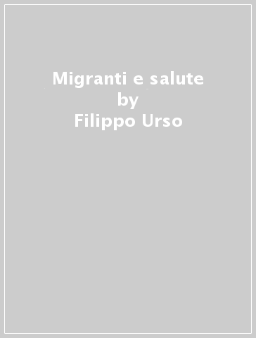 Migranti e salute - Filippo Urso