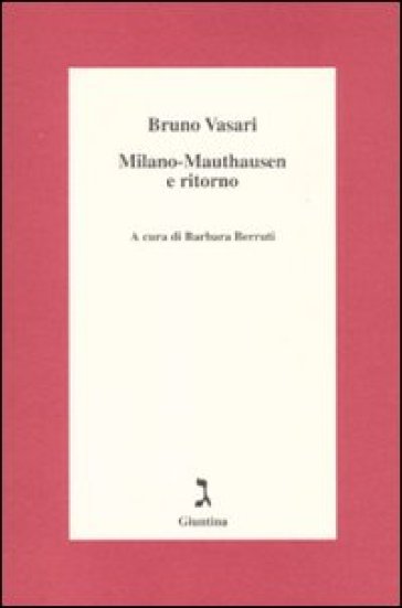 Milano-Mauthausen e ritorno - Bruno Vasari