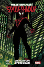 Miles Morales: Spider-Man. Vol. 1: Straight out of Brooklyn