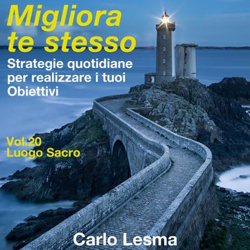 Milgiora te stesso Vol.20 - Il luogo sacro - Carlo Lesma