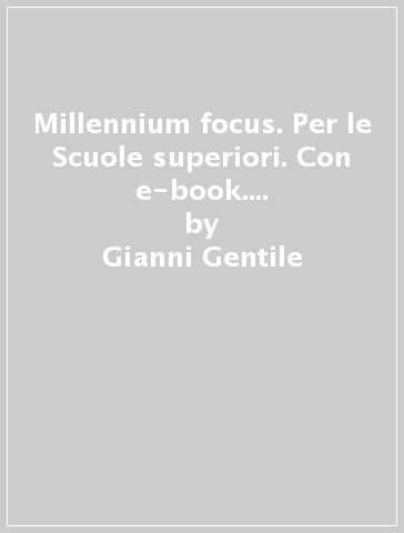 Millennium focus. Per le Scuole superiori. Con e-book. Con espansione online. Vol. 2: Dalla metà del Seicento alla fine dell'Ottocento - Gianni Gentile - Luigi Ronga - Anna Carla Rossi