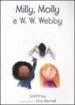 Milly, Molly e W. W. Webby. Ediz. illustrata