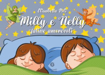 Milly e Nelly. Fatine amorevoli - Elisabetta Poli