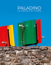 Mimmo Paladino. La regola di Piero. Ediz. italiana e inglese