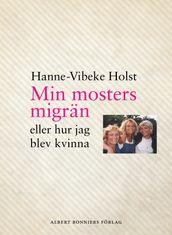 Min mosters migran : eller Hur jag blev kvinna