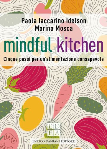 Mindful kitchen - Paola Iaccarino Idelson - Marina Mosca