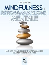 Mindfulness e riprogrammazione mentale