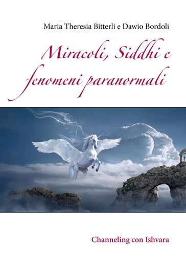 Miracoli, Siddhi e fenomeni paranormali - Dawio Bordoli - Maria Theresia Bitterli