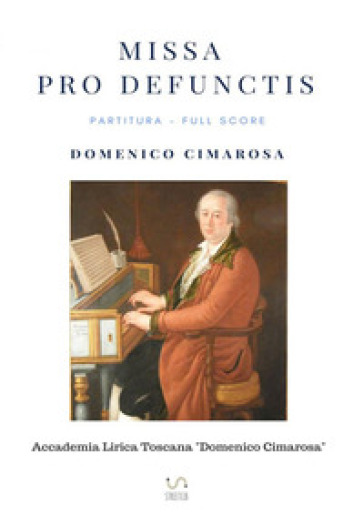 Missa pro defunctis. Partitura. Full score. Ediz. critica - Domenico Cimarosa