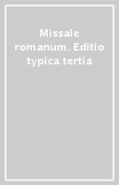 Missale romanum. Editio typica tertia