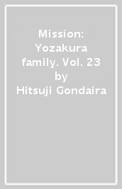 Mission: Yozakura family. Vol. 23