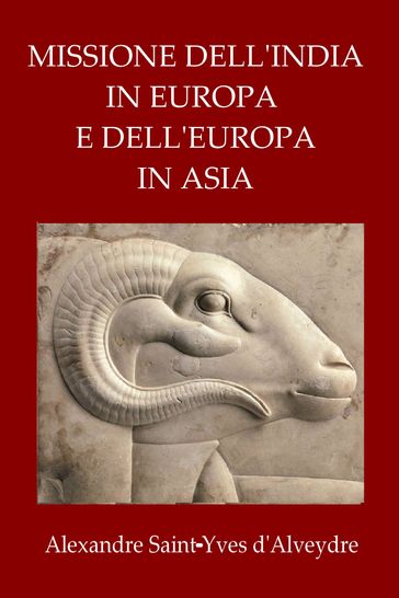 Missione dell'INdia in Europa e dell'Europa in Asia - Alexandre Saint-Yves d