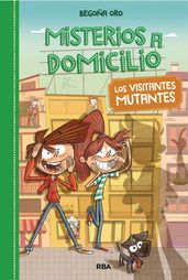 Misterios a domicilio 4 - Los visitantes mutantes