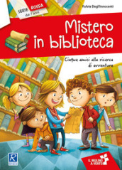 Mistero in biblioteca. Cinque amici alla ricerca di avventure