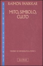 Mistero ed ermeneutica. Vol. 9/1: Mito, simbolo, culto