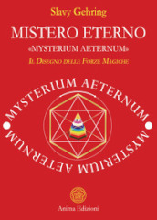 Mistero eterno. «Mysterium aeternum». Il disegno delle forze magiche