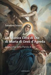 La Mistica Città di Dio di Maria di Gesù d Ágreda