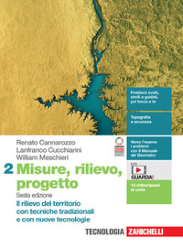 Misure, rilievo, progetto. Per gli Ist. tecnici per geometri. Con e-book. Vol. 2: Il rilievo del territorio con tecniche tradizionali e con nuove tecnologie - Renato Cannarozzo - Lanfranco Cucchiarini - William Meschieri