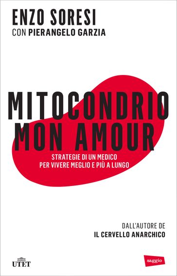 Mitocondrio mon amour - Enzo Soresi - Pierangelo Grazia